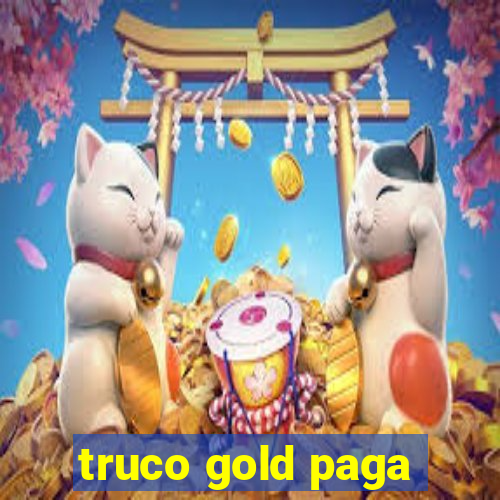 truco gold paga